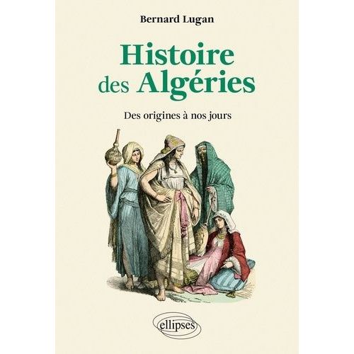 Histoire Des Algries - Des Origines  Nos Jours   de Lugan Bernard  Format Grand Format 