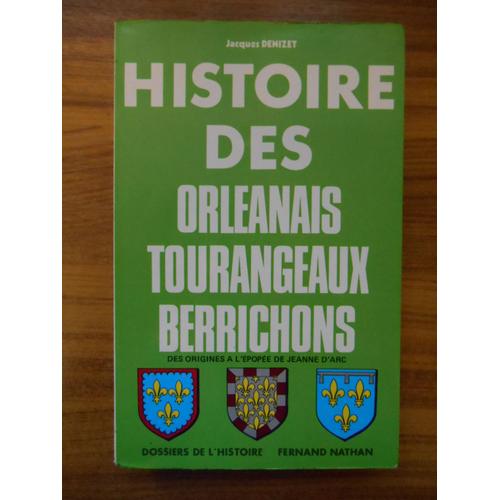 Histoire Des Orlanais Tourangeaux Berrichons / Denizet, J / Rf50850   de jacques denizet 