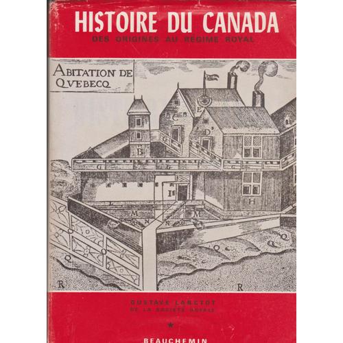 Histoire Du Canada Des Origines Au Rgime Royal   de gustave lanctot  Format Broch 