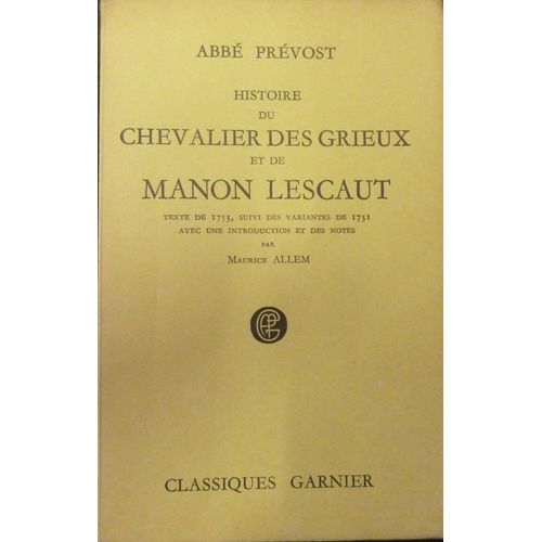 Histoire Du Chevalier Des Grieux Et De Manon Lescaut Texte De 1753, Suivi Des Variantes De 1731 Avec Une Introduction Et Des Notes   de abbe prevost  Format Broch 