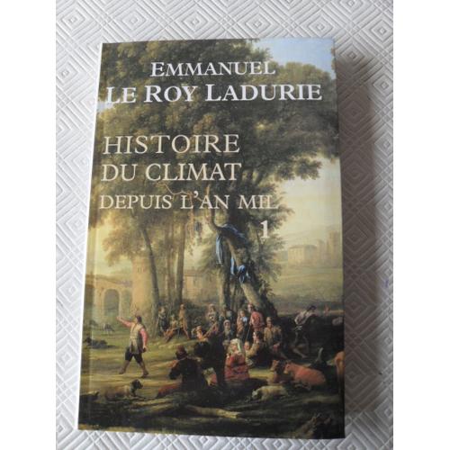 Histoire Du Climat Depuis L'an Mil Tome 1   de Emmanuel Le Roy Ladurie 
