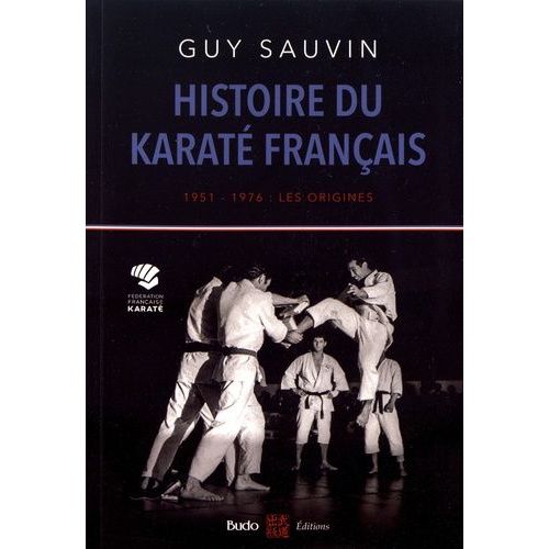 Histoire Du Karat Franais - 1951-1976 : Les Origines    Format Beau livre 
