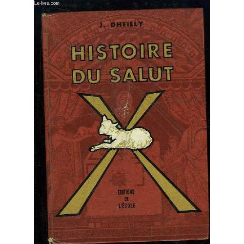 Histoire Du Salut. Initiation Biblique.   de ABBE DHEILLY  Format Cartonn 