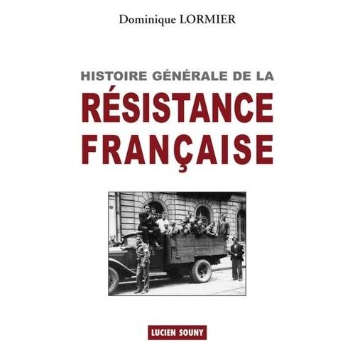 Histoire Gnrale De La Rsistance Franaise   de dominique lormier  Format Broch 