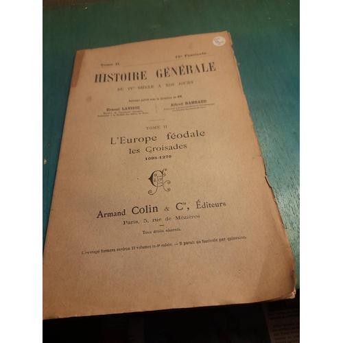 Histoire Gnrale Du Ive Sicle  Nos Jours.  Tome Ii, L'europe Fodale,  Les Croisades.  1095-1270.  15e Fascicule.  Fascicule  15. Ernest Lavisse.  Alfred Rambaud    