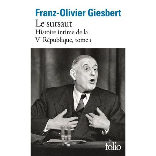 Histoire Intime De La Ve Rpublique (Tome 1) - Le Sursaut  