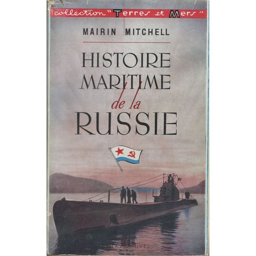 Histoire Maritime De La Russie ( 12 Cartes + 1 Cahier De Photographies Noir & Blanc De 18 Planches )   de mairin mitchell