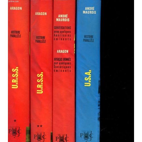 Histoire Parallele En 4 Tomes. Tome 1 : U.R.S.S. 1917 - 1960. Tome 2 / U.R.S.S. 1917 - 1960. Tome 3 : U.S.A. 1917 - 1960. Tome 4 : Apercus Donnes Par Quelques Sovietiques Eminents ...   de Aragon Et Maurois Andre.