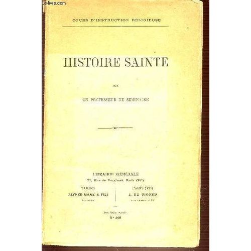 Histoire Sainte - Cours D'instruction Religieuse.   de UN PROFESSEUR DE SEMINAIRE