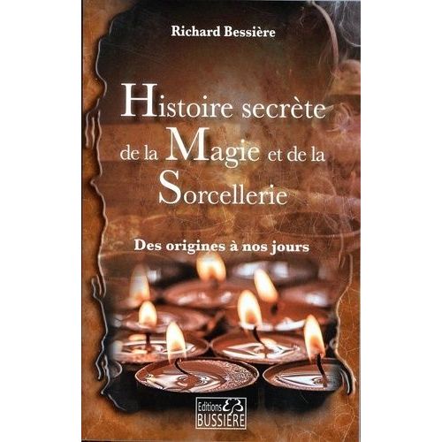 Histoire Secrte De La Magie Et De La Sorcellerie - Des Origines  Nos Jours   de Bessire Richard  Format Poche 