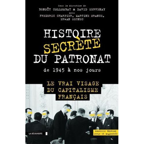 Histoire Secrte Du Patronat De 1945  Nos Jours (d. Augmente)  