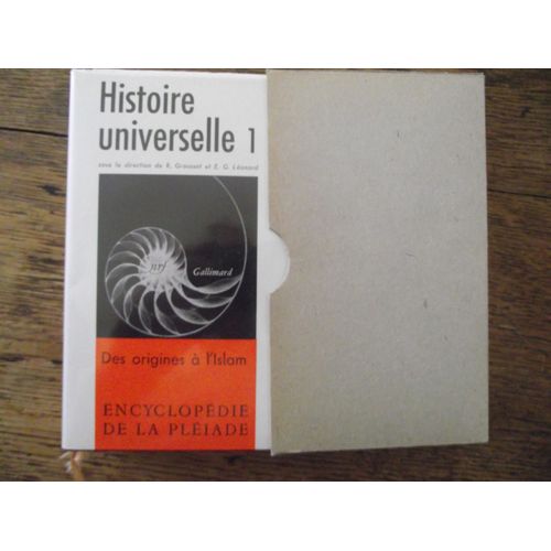 Histoire Universelle 1. Des Origines  L'islam.   de GROUSSET (R.) & LEONARD (E. G.) 