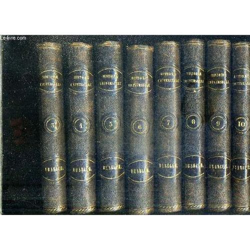 Histoire Universelle Ancienne Et Moderne / En 10 Tomes / Tomes 1 A 10 / Atlas Manquant .   de LE COMTE DE SEGUR