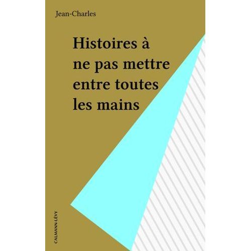 Histoires  Ne Pas Mettre Entre Toutes Les Mains  