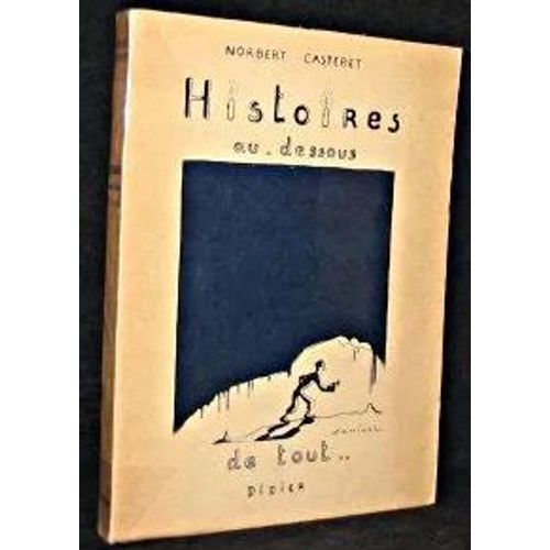 Histoires Au - Dessous De Tout...   de norbert casteret 