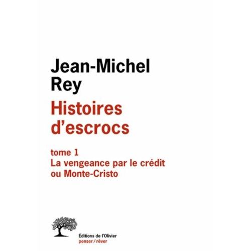 Histoires D'escrocs - Tome 1, La Vengeance Par Le Crdit Ou Monte-Cristo    Format Broch 