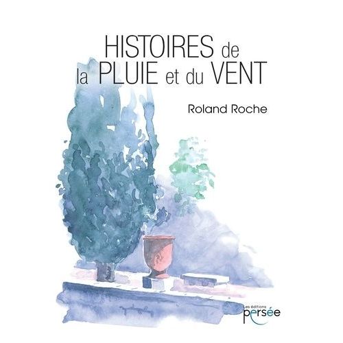 Histoires De La Pluie Et Du Vent   de Roche Roland  Format Beau livre 