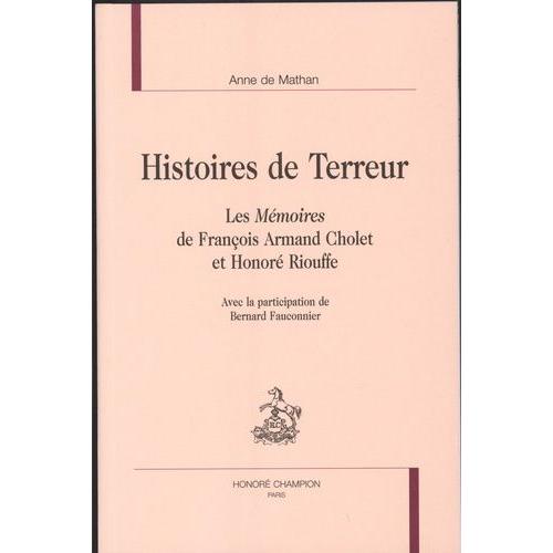 Histoires De Terreur - Les Mmoires De Franois Armand Cholet Et Honor Riouffe   de Mathan Anne de  Format Broch 