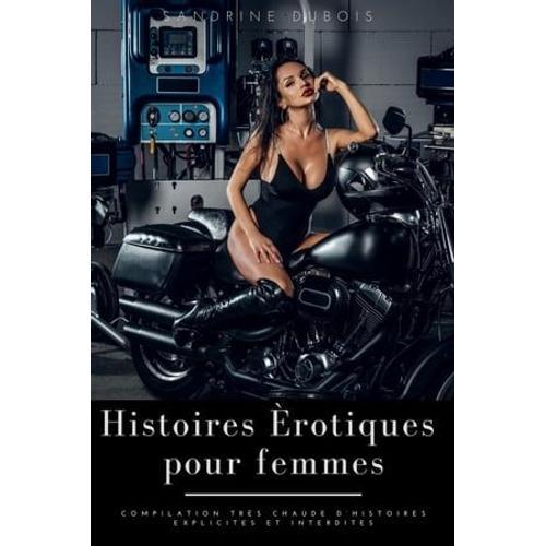 Histoires rotiques Pour Femmes: Compilation Trs Chaude D'histoires Explicites Et Interdites   de Sandrine Dubois