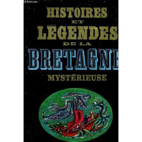 Histoires Et Legendes De La Bretagne Mysterieuse.   de COLLECTIF  Format Reli 