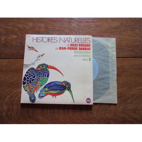 Histoires Naturelles De Jules Renard Vol 2 Martin Pecheur : L Oie : Becasse : Alouette : Le Cygne : Merle - Jean-Pierre Darras