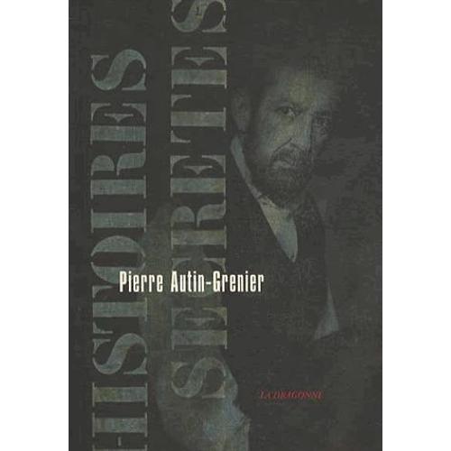 Histoires Secrtes   de Pierre Autin-Grenier  Format Beau livre 