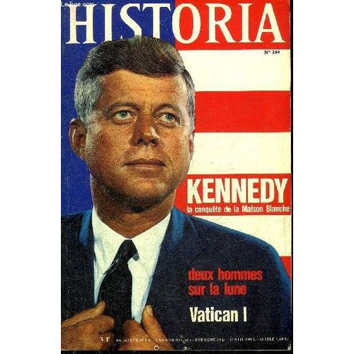 Historia N 284 Juillet 1970 - La Dpche D Ems - La Monte Des Kennedy - Kennedy For President - John F.Kennedy - Il Y A 50 Ans Mourait Une Vieille Dame : L Impratrice Eugnie - Le Mystre Weygand -(...)   de COLLECTIF 