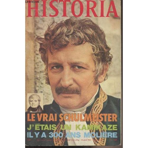 Historia N 315 Fevrier 1973 - Qui Fut Molire ? Par Pierre Gaxotte - Mort D Un Acteur Par Georges Mongrdien - 2e Guerre Mondiale : J tait Un Kamikaze Par Ryuji Nagatsuka - Le Ghetto De Varsovie Par(...)   de COLLECTIF 