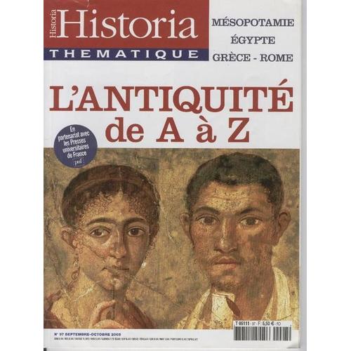 Historia Thmatique   N 97 : L'antiquit De A  Z. Msopotamie, Egypte, Grce, Rome