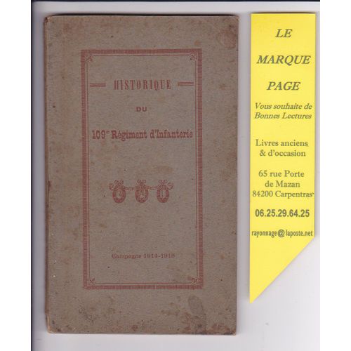 Historique Du 109 E Rgiment D'infanterie --- Campagne 1914 - 1918