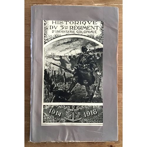 Historique Du 3me Rgiment D'infanterie Coloniale Pendant La Guerre 1914-1919