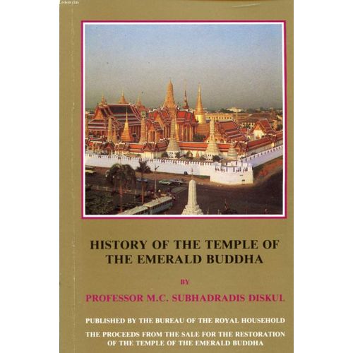 History Of The Temple Of The Emerald Buddha   de SUBHADRADIS DISKUL PROF. M. C.  Format Broch 