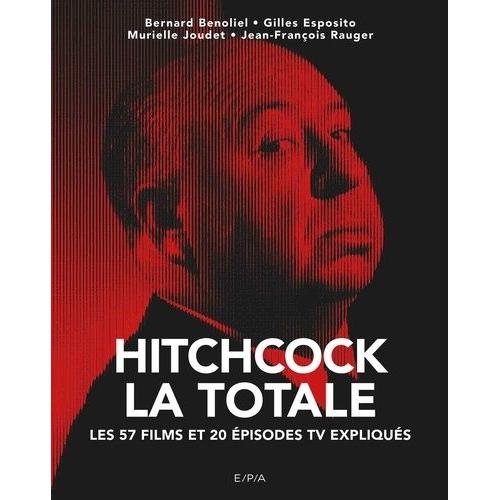 Hitchcock, La Totale - Les 57 Films Et 20 pisodes Tv Expliqus   de Joudet Murielle  Format Beau livre 