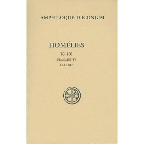 Homlies - Tome 2, Homlies 6-10, Fragments Divers, ptre Synodale, Lettre  Sleucos   de Amphiloque d'Iconium  Format Reli 
