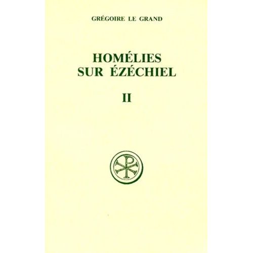 Homelies Sur Ezechiel - Tome 2, Livre 2, Edition Bilingue Francais-Latin   de Grgoire le Grand saint  Format Broch 