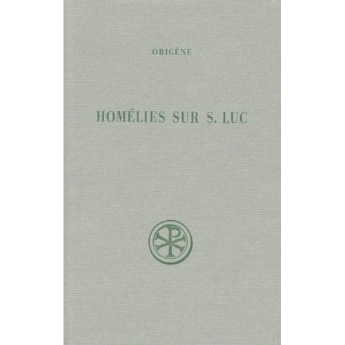 Homelies Sur Saint Luc - Edition Bilingue Francais-Latin   de Crouzel Henri  Format Broch 
