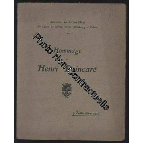 Hommage  Henri Poincar 9 Novembre 1913 Association Des Anciens Elves Des Lyces De Nancy / Metz / Strasbourg Et Colmar   de Association Des Anciens... 