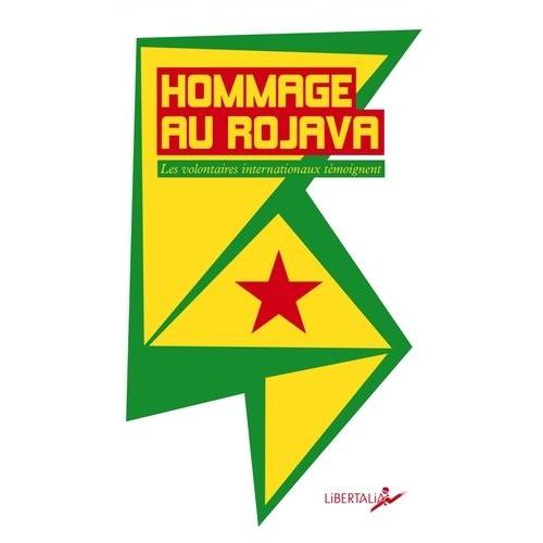 Hommage Au Rojava - Les Combattants Internationalistes Tmoignent   de Hbert Andr  Format Poche 