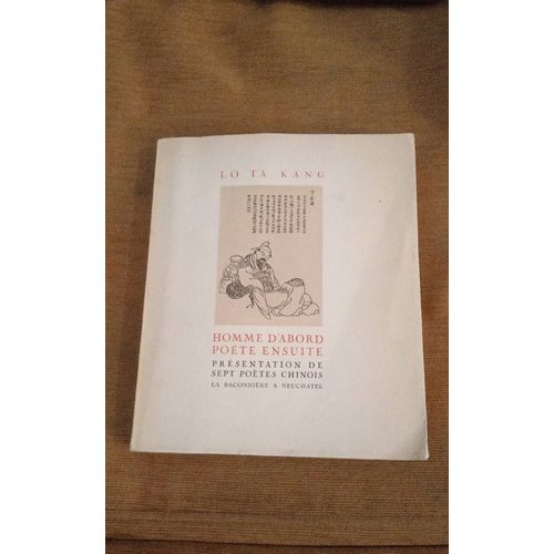 Homme D'abord Pote Ensuite. Prsentation De Sept Potes Chinois Par Lo Ta-Kang   
