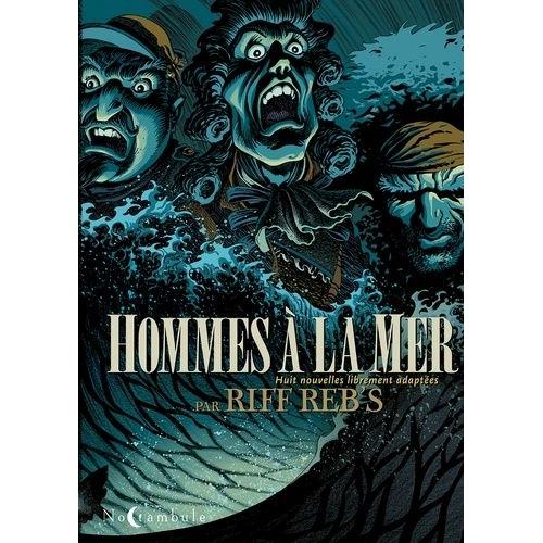 Hommes  La Mer - Huit Nouvelles Librement Adaptes   de Riff Reb's  Format Album 