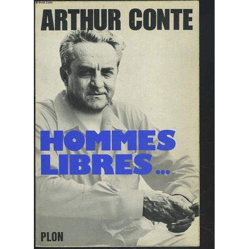 Hommes Libres...   de ARTHUR CONTE  Format Broch 