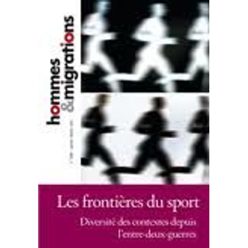 Hommes & Migrations N 1289, Janvier-Fv - Les Frontires Du Sport - Diversits Des Contextes Depuis L'entre-Deux-Guerres