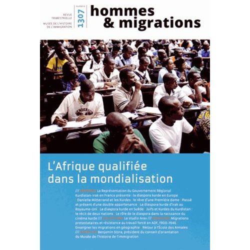 Hommes & Migrations N 1307, Juillet-Aot-Septembre 2014 - L'afrique Qualifie Dans La Mondialisation