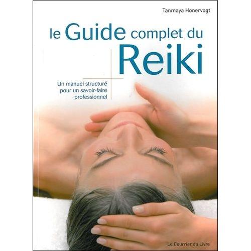 Le Guide Complet Du Reiki - Un Manuel Structur Pour Un Savoir-Faire Professionnel   de Honervogt Tanmaya  Format Poche 