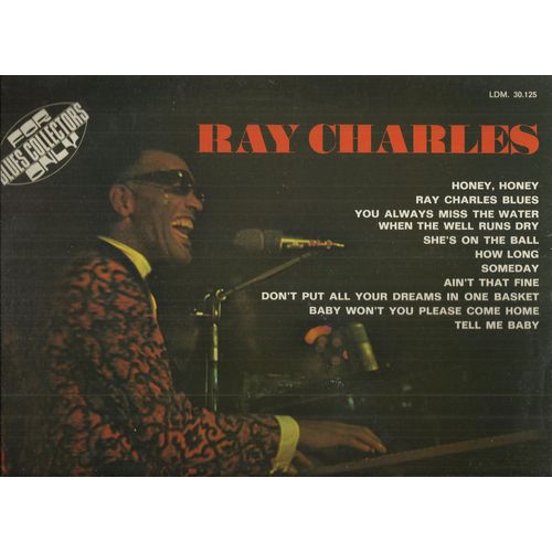Honey, Ray Charles Blues, You Always Miss The Water When , She's On The Ball, How Long, Someday, Ain't Taht Fine, Don't Put All Your Dreams In One Basket, Baby Won't You Please Come Home, Tell Me Baby - Ray Charles