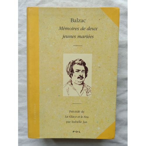 Honor De Balzac, Mmoires De Deux Jeunes Maries (Prcd De) Isabelle Jan, La Glace Et Le Feu, P.O.L. diteur, 