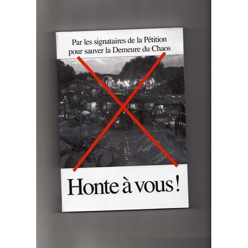 Honte A Vous ! Par Les Signataires De La Petition Pour Sauver  La Demeure Du Chaos   de thierry ehrmann  Format Beau livre 
