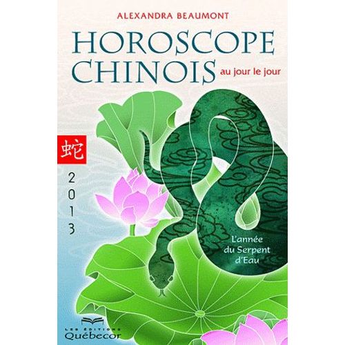 Horoscope Chinois 2013 Au Jour Le Jour - L'anne Du Serpent D'eau   de Alexandra Beaumont  Format Broch 