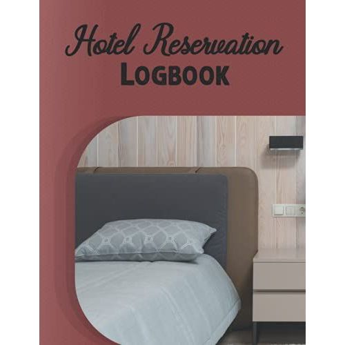 Hotel Reservation Log Book: Reservation Diary, Client Check In, Check Out, Number Of Nights And Many More, Guest Management, Booking Keeping Ledger   de Publications, MH Press  Format Broch 