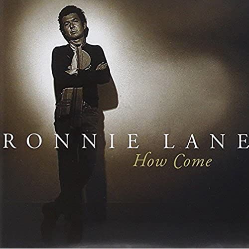 How Come - Ronnie Lane